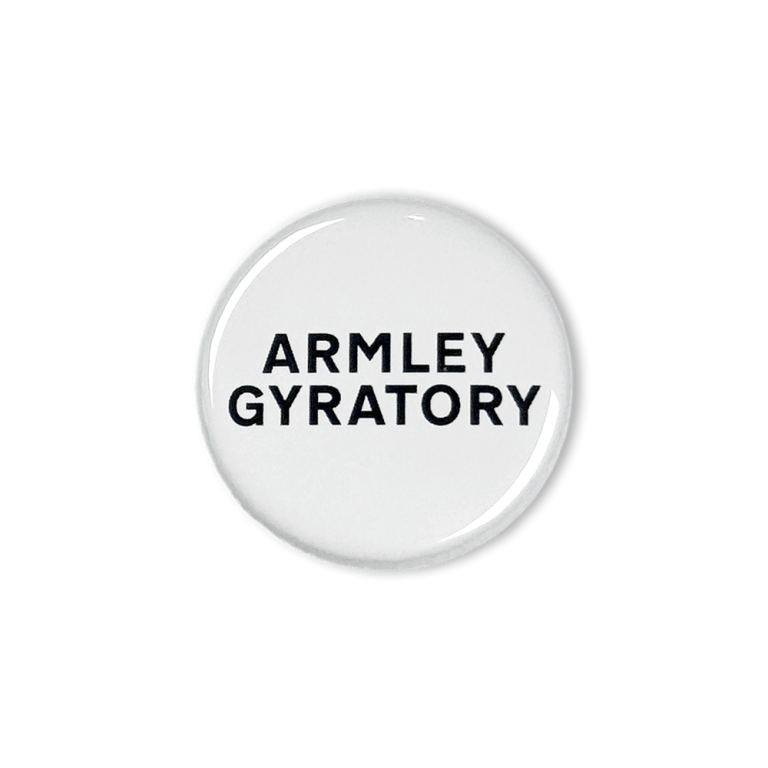 White button badge with 'Armley Gyratory' in black text.