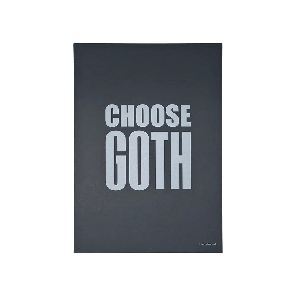 Choose Goth A4 print