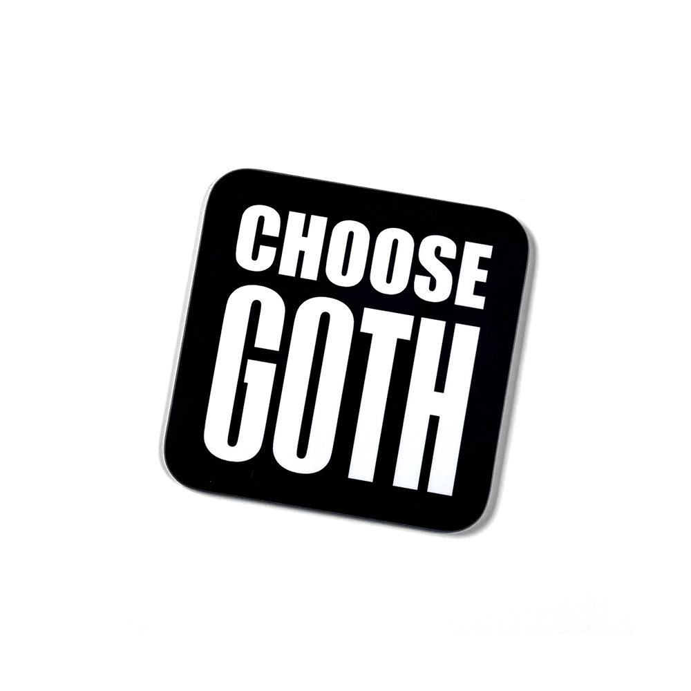 Choose Goth coaster